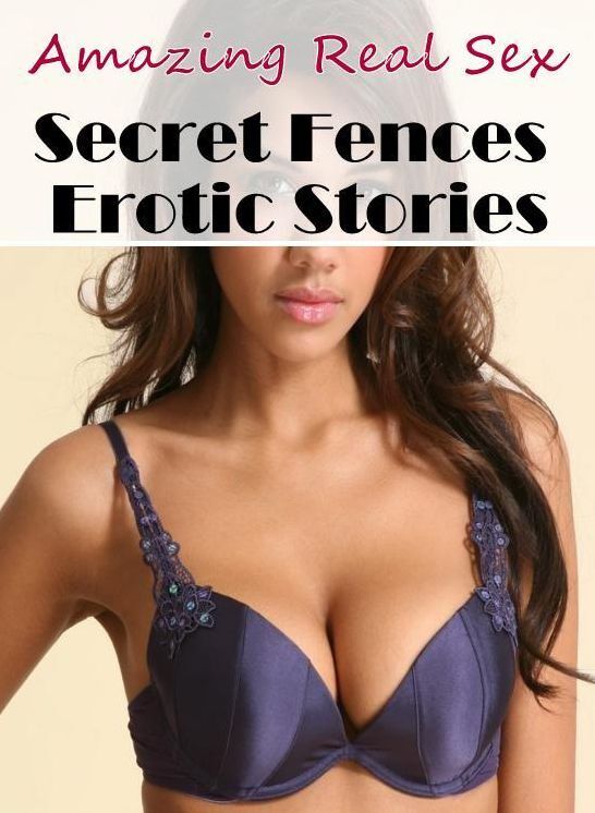 Blow Job: Amazing Real Sex Secret Fences Erotic Stories ( Erotic Photography, Erotic Stories, Nude Photos, Naked , Lesbian, She-male, Gay, Fetish, Bondage, Sex, Erotica, Hentai, Blow Job, Three-sum , XXX)