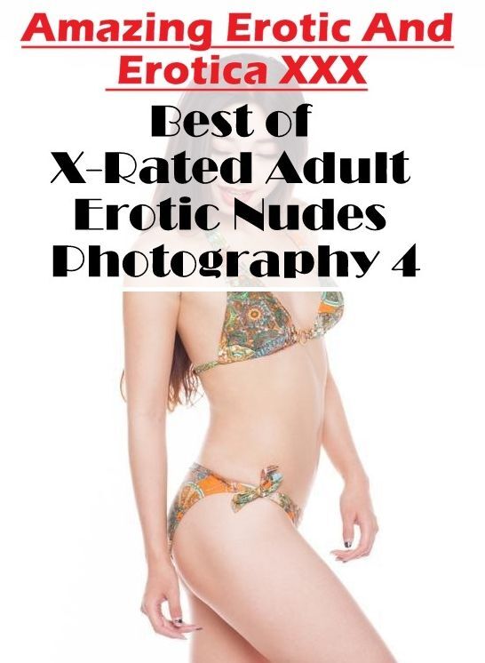 Blow Job: Amazing Erotic And Erotica XXX Best of "X-Rated Adult Erotic Nudes Photography 4" ( Erotic Photography, Erotic Stories, Nude Photos, Naked , Lesbian, She-male, Gay, Fetish, Bondage, Sex, Erotica, Hentai, Blow Job, Three-sum , XXX)