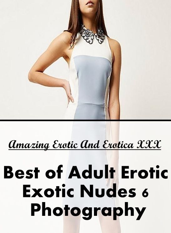 Erotic Stories: Amazing Erotic And Erotica XXX Best of "Adult Erotic Exotic Nudes 6 Photography" ( Erotic Photography, Erotic Stories, Nude Photos, Naked , Lesbian, She-male, Gay, Fetish, Bondage, Sex, Erotica, Hentai, Blow Job, Three-sum , XXX)