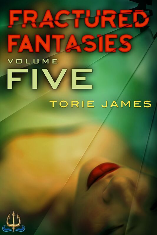 Fractured Fantasies: Volume Five