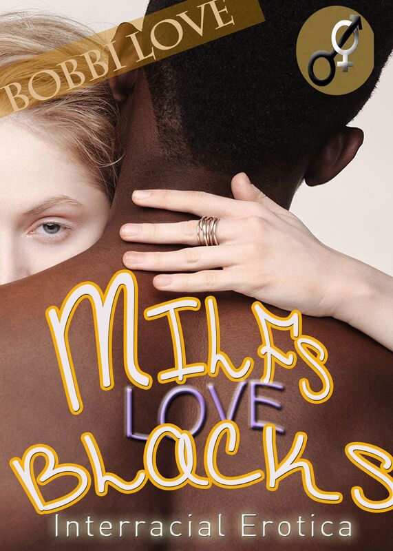 MILFs Love Blacks (Interracial, Cuckold, Wife Watching Erotica)