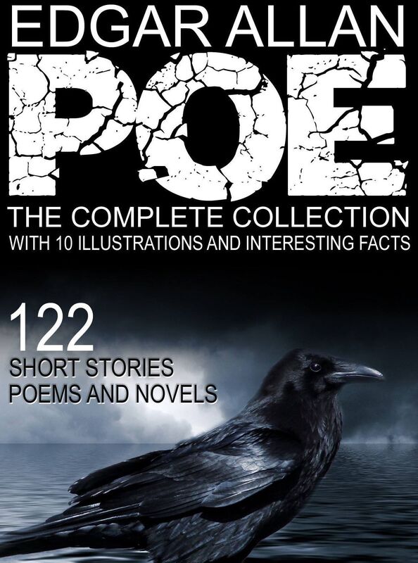 Edgar Allan Poe: The Complete Collection With 10 Illustrations and Interesting Facts.