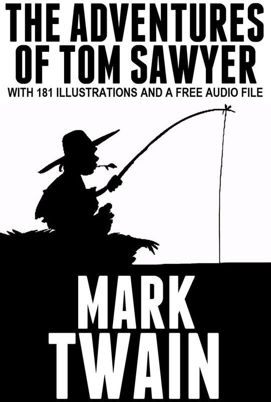 The Adventures of Tom Sawyer: With 181 Illustrations and a Free Audio File.
