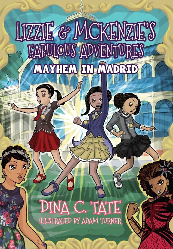Lizzie & McKenzies Fabulous Adventure: Mayhem in Madrid
