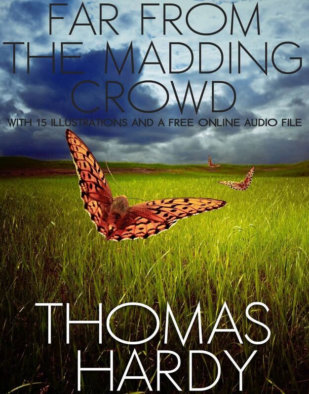 Far from the Madding Crowd: With 15 Illustrations and a Free Online Audio File.
