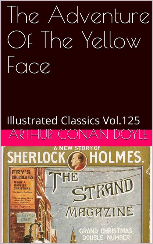 THE ADVENTURE OF THE YELLOW FACE ARTHUR CONAN DOYLE
