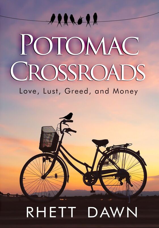 Potomac Crossroads: Love, Lust, Greed and Money