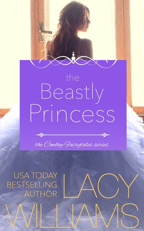 The Beastly Princess (Cowboy Fairytales Book 4)