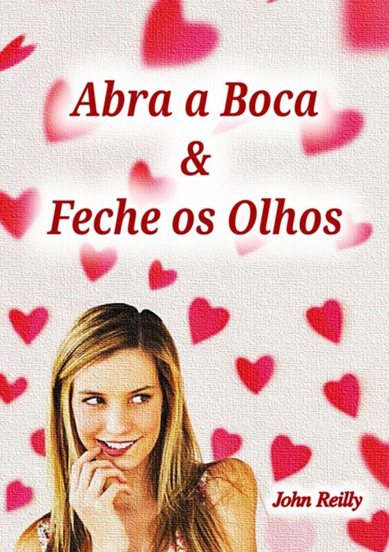 Abra A Boca E Feche Os Olhos