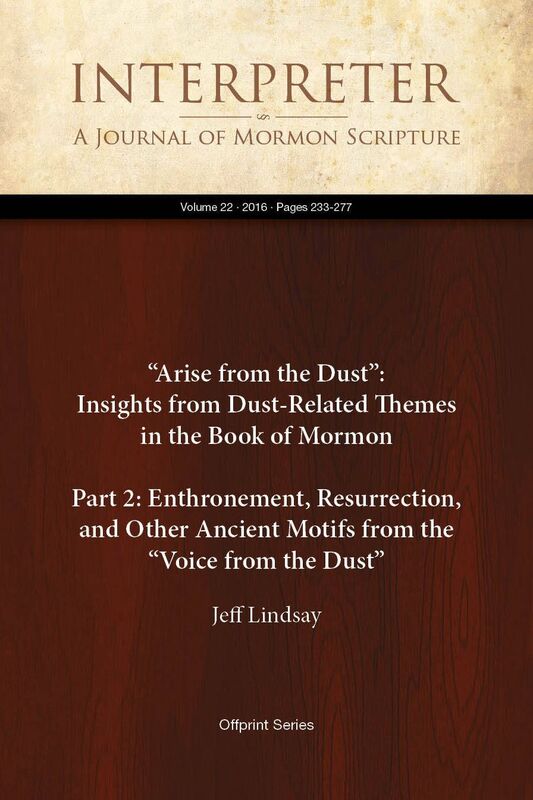 Arise from the Dust: Insights from Dust-Related Themes in the Book of Mormon (Part 2: Enthronement, Resurrection, and Other Ancient Motifs from the Voice from the Dust)