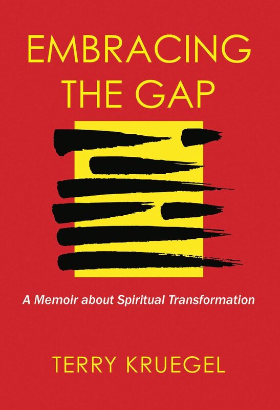Embracing the Gap: A Memoir about Spiritual Transformation