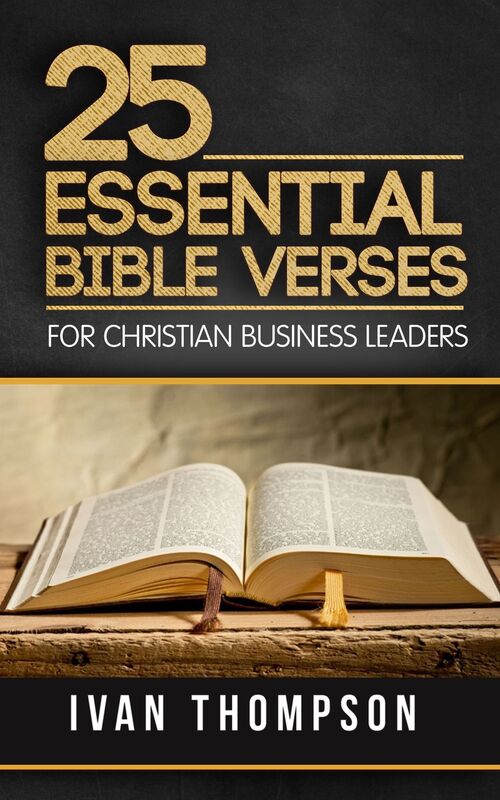 25 Essential Bible Verses for Christian Business Leaders
