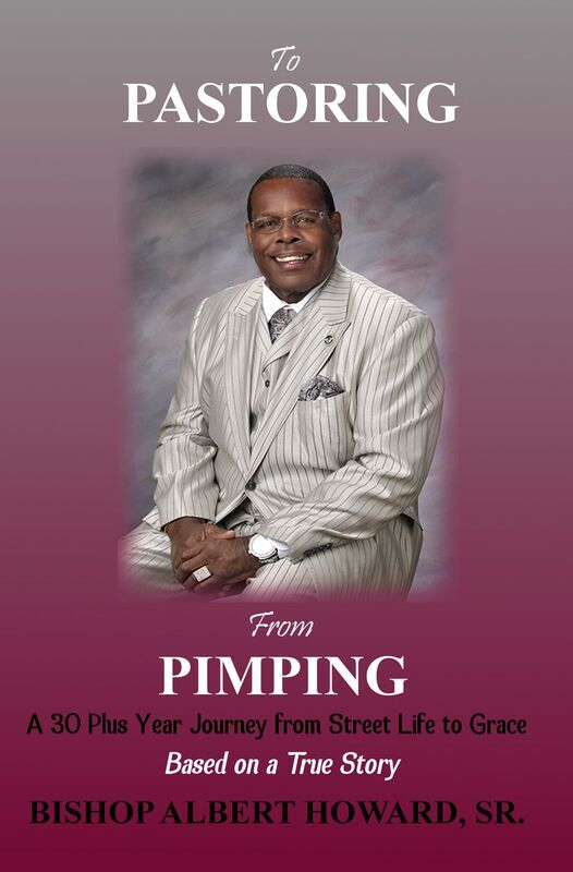 To Pastoring from Pimping - A 30 Plus Year Journey from Street Life to Grace