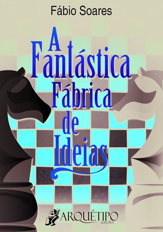 A Fantastica Fabrica De Ideias