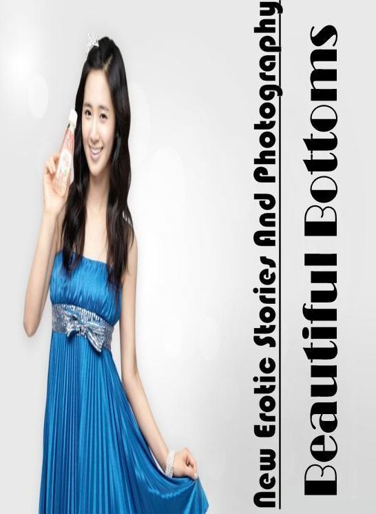 Naked: New Erotic Stories And Photography Beautiful Bottoms ( Erotic Photography, Erotic Stories, Nude Photos, Naked , Lesbian, She-male, Gay, Fetish, Bondage, Sex, Erotica, Hentai, Blow Job, Three-sum , XXX)