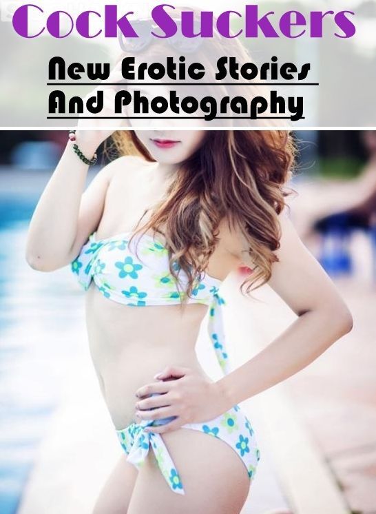 Bondage: New Erotic Stories And Photography Cock Suckers ( Erotic Photography, Erotic Stories, Nude Photos, Naked , Lesbian, She-male, Gay, Fetish, Bondage, Sex, Erotica, Hentai, Blow Job, Three-sum , XXX)