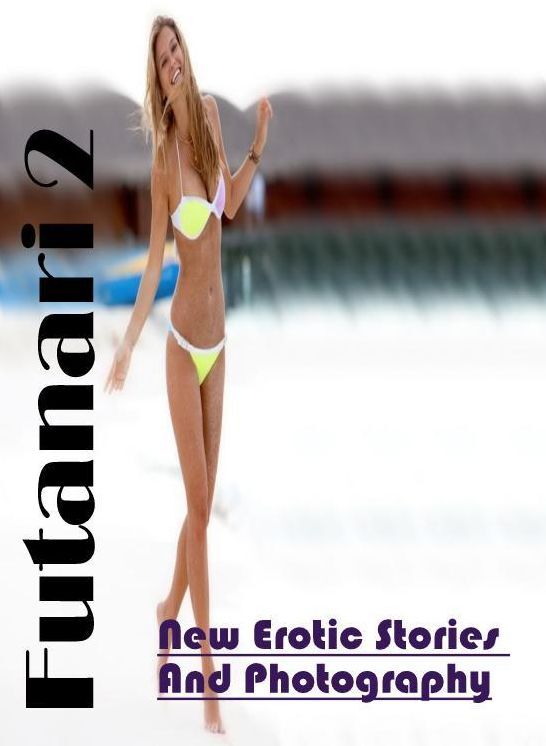 Erotic Photography: New Erotic Stories And Photography Futanari 2 ( Erotic Photography, Erotic Stories, Nude Photos, Naked , Lesbian, She-male, Gay, Fetish, Bondage, Sex, Erotica, Hentai, Blow Job, Three-sum , XXX)
