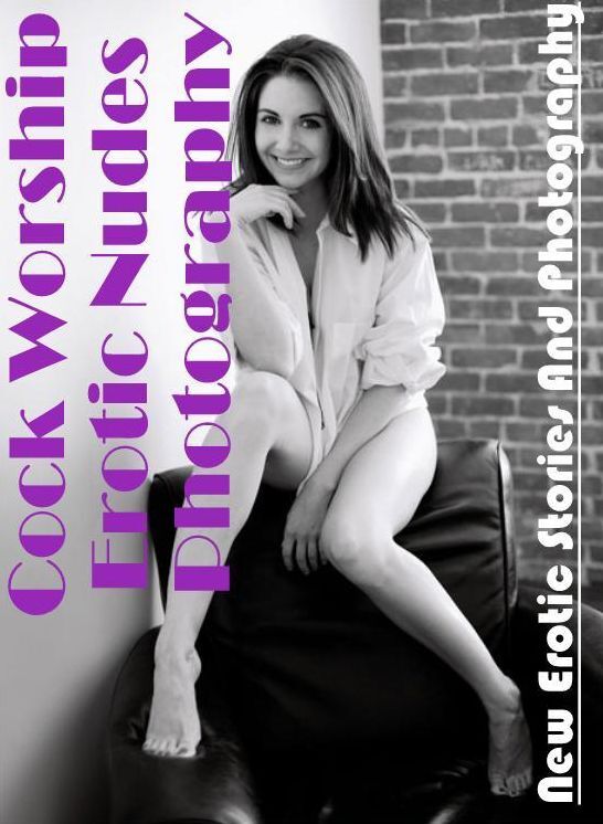 Naked: New Erotic Stories And Photography Cock Worship Erotic Nudes Photography ( Erotic Photography, Erotic Stories, Nude Photos, Naked , Lesbian, She-male, Gay, Fetish, Bondage, Sex, Erotica, Hentai, Blow Job, Three-sum , XXX)