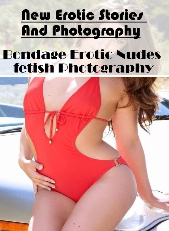 Submisive: New Erotic Stories And Photography Bondage Erotic Nudes fetish Photography ( Erotic Photography, Erotic Stories, Nude Photos, Naked , Lesbian, She-male, Gay, Fetish, Bondage, Sex, Erotica, Hentai, Blow Job, Three-sum , XXX)