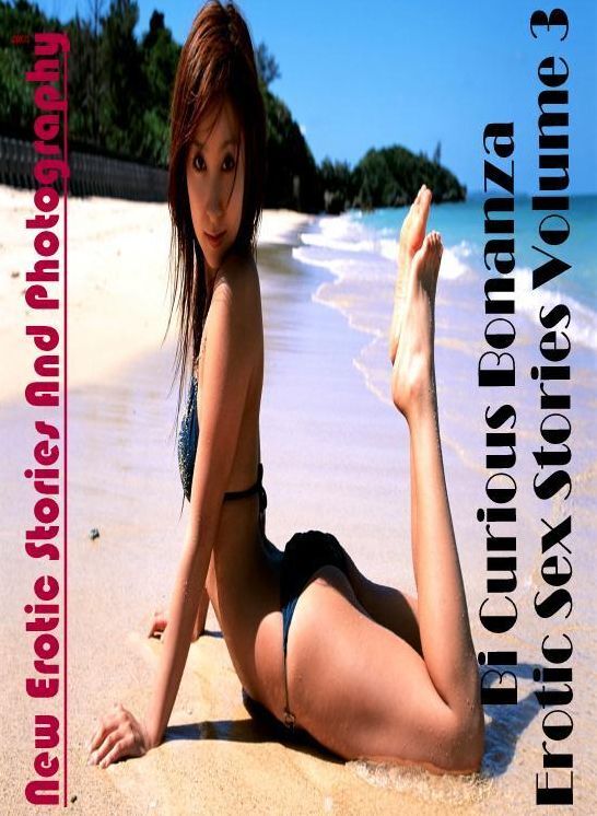 Sex: New Erotic Stories And Photography Bi Curious Bonanza Erotic Sex Stories Volume 3 ( Erotic Photography, Erotic Stories, Nude Photos, Naked , Lesbian, She-male, Gay, Fetish, Bondage, Sex, Erotica, Hentai, Blow Job, Three-sum , XXX)