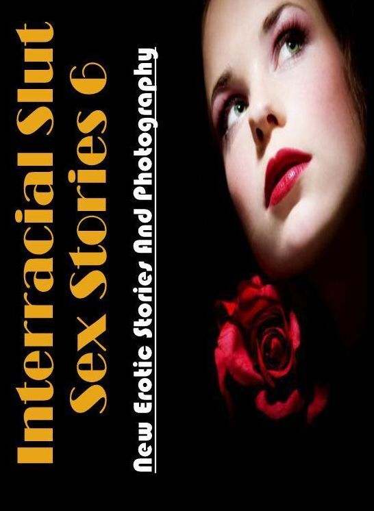Submisive: New Erotic Stories And Photography Interracial Slut Sex Stories 6 ( Erotic Photography, Erotic Stories, Nude Photos, Naked , Lesbian, She-male, Gay, Fetish, Bondage, Sex, Erotica, Hentai, Blow Job, Three-sum , XXX)