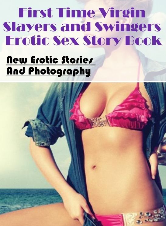 Domination: New Erotic Stories And Photography First Time Virgin Slayers and Swingers Erotic Sex Story Book ( Erotic Photography, Erotic Stories, Nude Photos, Naked , Lesbian, She-male, Gay, Fetish, Bondage, Sex, Erotica, Hentai, Blow Job, Three-sum , XXX