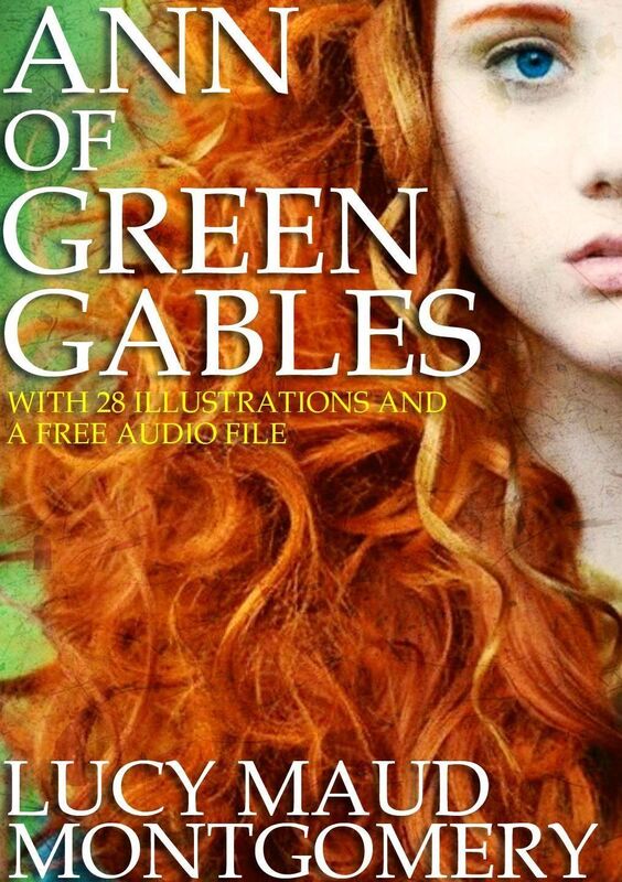 Anne of Green Gables: With 28 Illustrations and a Free Audio File.