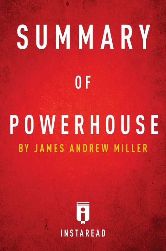 Summary of Powerhouse by James Andrew Miller Includes Analysis
