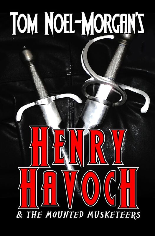 Henry Havoch & the Mounted Musketeers