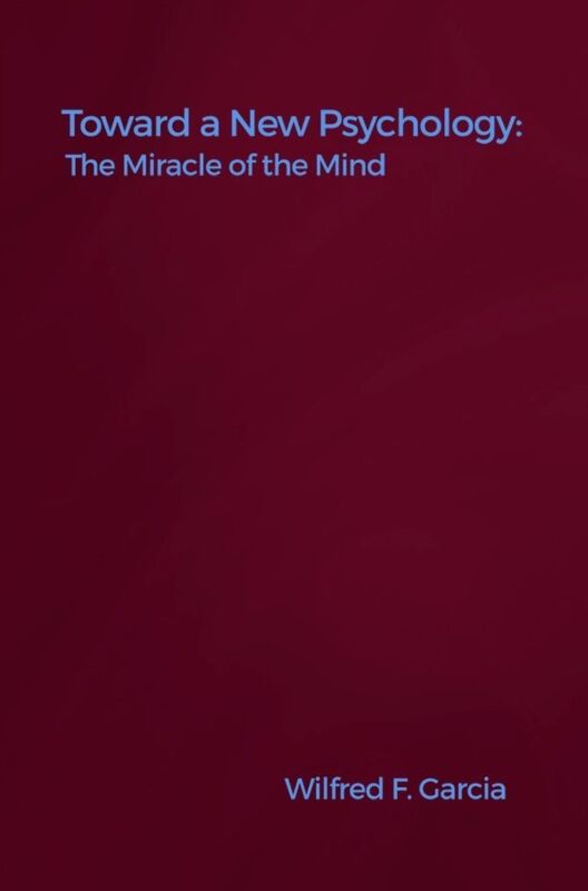 Toward a New Psychology: The Miracle of the Mind