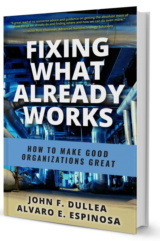 Fixing What Already Works; How to Make Good Organizations Great