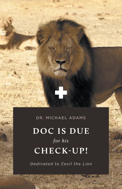 Doc is Due for His Check-Up! Dedicated to Cecil the Lion