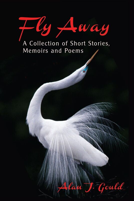 Fly Away: A Collection of Short Stories, Memoirs and Poems