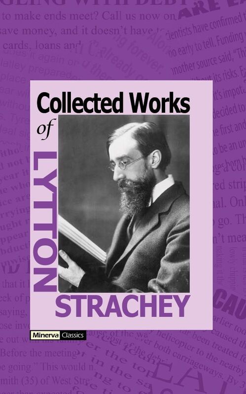 Collected Works of Lytton Strachey