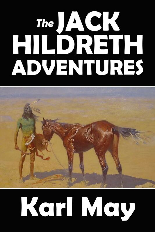 The Jack Hildreth Adventures by Karl May