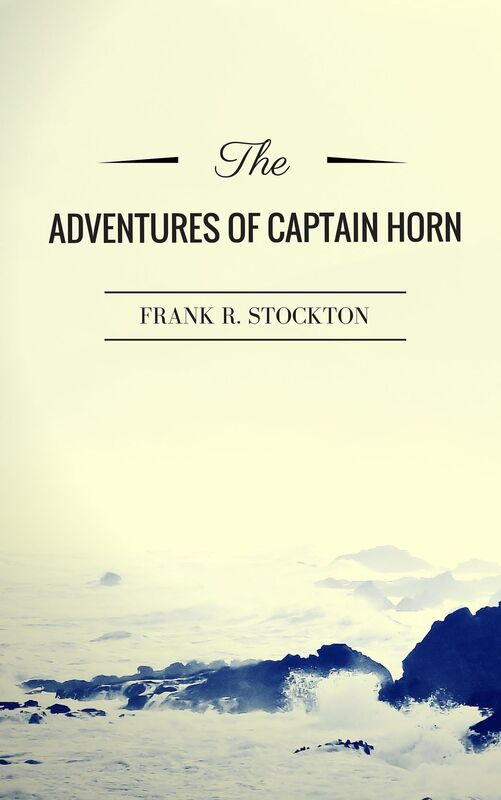 The Adventures Of Captain Horn (Annotated)