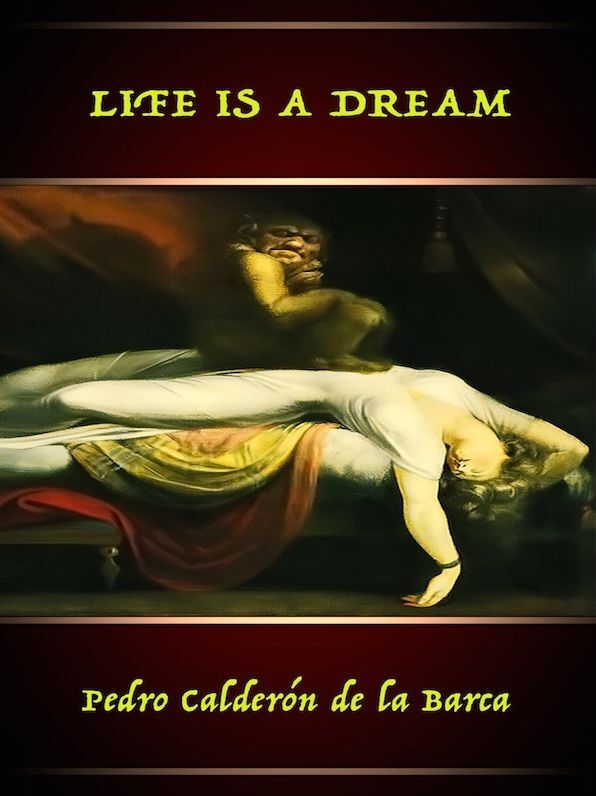 Pedro Calderon de la Barca Life is a Dream