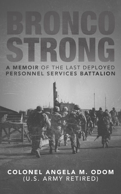 Bronco Strong: A Memoir of the Last Deployed Personnel Services Battalion
