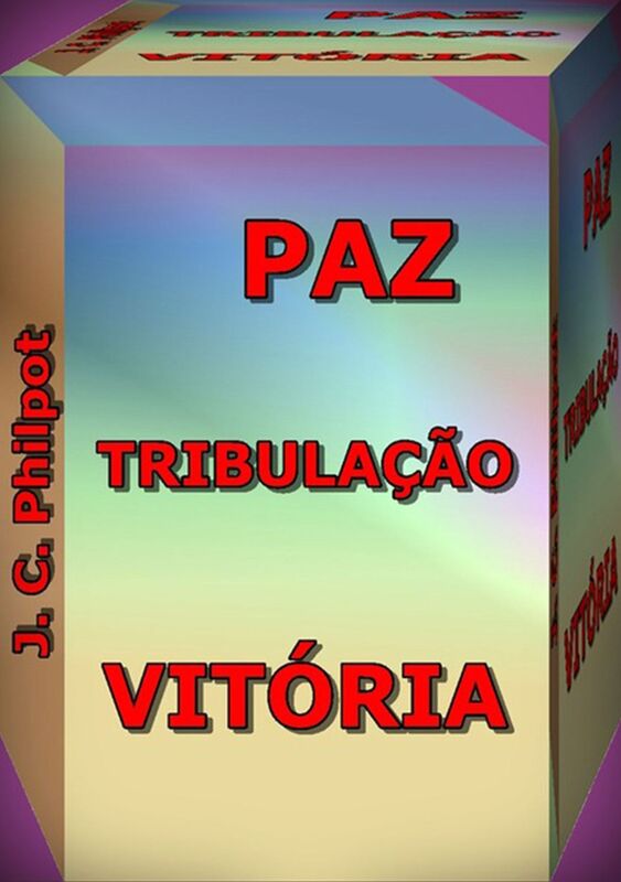 Paz, Tribulacao E Vitoria