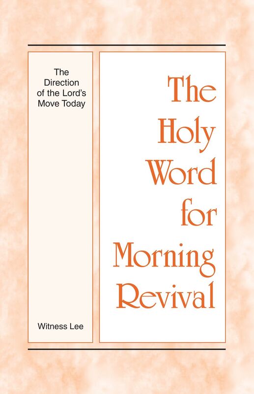 The Holy Word for Morning Revival - The Direction of the Lords Move Today