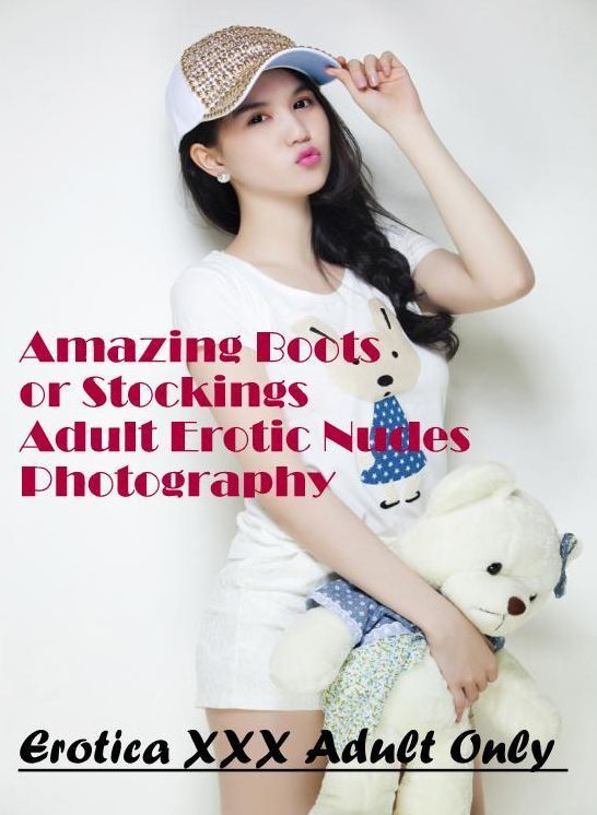 Erotic Stories: Erotica XXX Adult Only Amazing Boots or Stockings Adult Erotic Nudes Photography ( Erotic Photography, Erotic Stories, Nude Photos, Naked , Lesbian, She-male, Gay, Fetish, Bondage, Sex, Erotica, Hentai, Blow Job, Three-sum , XXX)