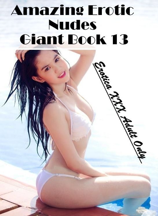 Domination: Erotica XXX Adult Only Amazing Erotic Nudes Giant Book 13 ( Erotic Photography, Erotic Stories, Nude Photos, Naked , Lesbian, She-male, Gay, Fetish, Bondage, Sex, Erotica, Hentai, Blow Job, Three-sum , XXX)