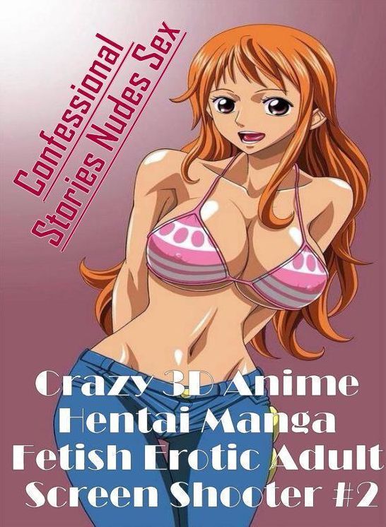 Confession: Confessional Stories Nudes Sex Crazy 3D Anime Hentai Manga Fetish Erotic Adult Screen Shooter #2 ( Erotic Photography, Erotic Stories, Nude Photos, Naked , Lesbian, She-male, Gay, Fetish, Bondage, Sex, Erotica, Hentai, Blow Job, Three-sum , XX