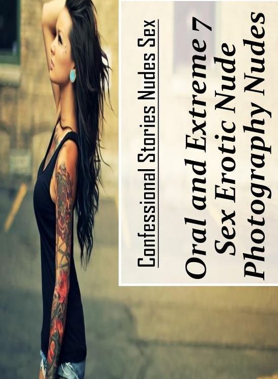 Submisive: Confessional Stories Nudes Sex Oral and Extreme 7 Sex Erotic Nude Photography Nudes ( Erotic Photography, Erotic Stories, Nude Photos, Naked , Lesbian, She-male, Gay, Fetish, Bondage, Sex, Erotica, Hentai, Blow Job, Three-sum , XXX)