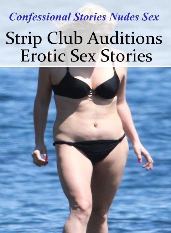 Erotica Photo: Confessional Stories Nudes Sex Strip Club Auditions Erotic Sex Stories ( Erotic Photography, Erotic Stories, Nude Photos, Naked , Lesbian, She-male, Gay, Fetish, Bondage, Sex, Erotica, Hentai, Blow Job, Three-sum , XXX)