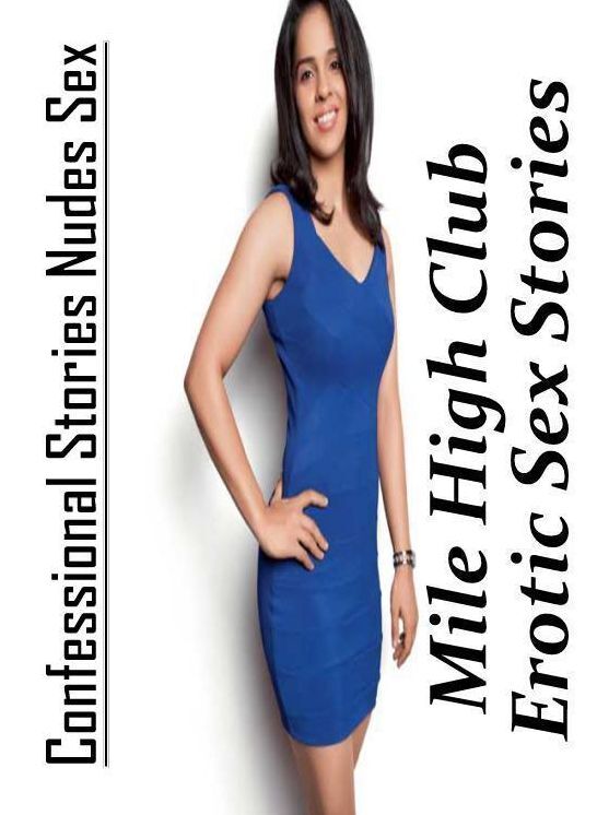 Bondage: Confessional Stories Nudes Sex Mile High Club : Erotic Sex Stories ( Erotic Photography, Erotic Stories, Nude Photos, Naked , Lesbian, She-male, Gay, Fetish, Bondage, Sex, Erotica, Hentai, Blow Job, Three-sum , XXX)