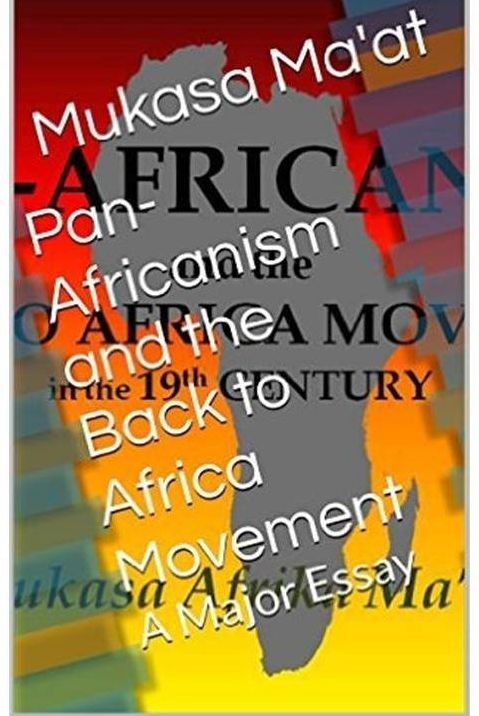 Pan-Africanism and Back to Africa in the 19th Century