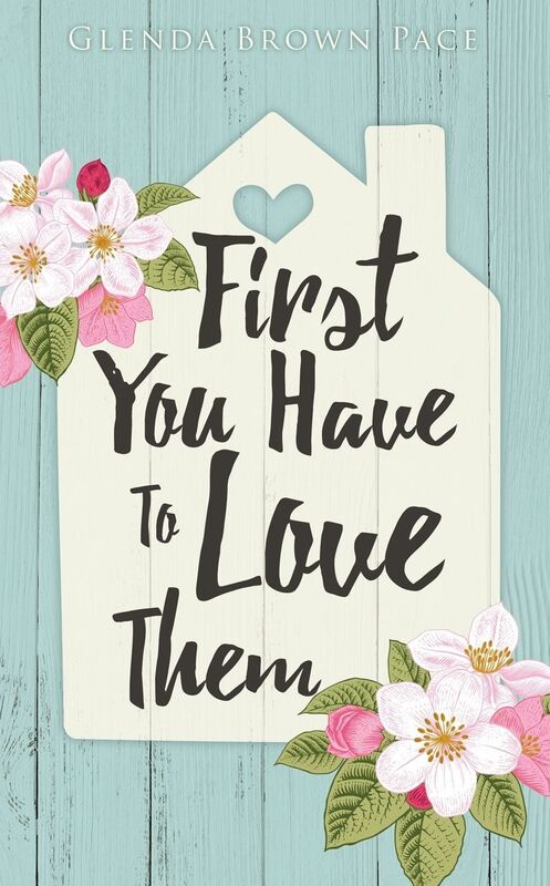 FIRST YOU HAVE TO LOVE THEM