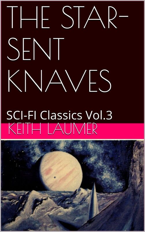 THE STAR-SENT KNAVES BY KEITH LAUMER