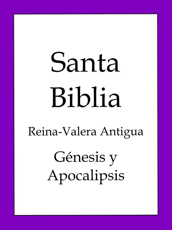 La Biblia, Reina-Valera Antigua: Genesis y Apocalipsis